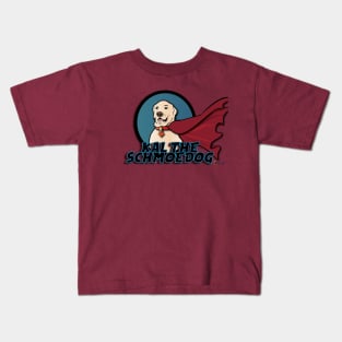 KAL THE SCHMOEDOG Kids T-Shirt